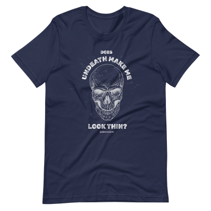 Does Undeath Make Me Look Thin? - Unisex Tee