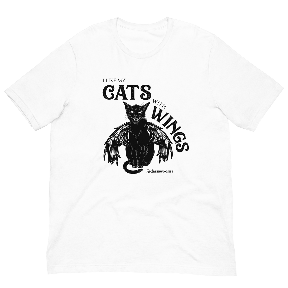 I Like My Cats With Wings - Unisex Tee | Ed Greenwood Official 
